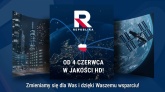 Od 4 czerwca Telewizja Republika w jakości HD na satelitach i w większości polskich kablówek!