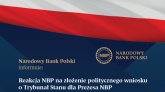 NBP: postawienie prezesa NBP przed TS jest próbą złamania niezależności banku centralnego 