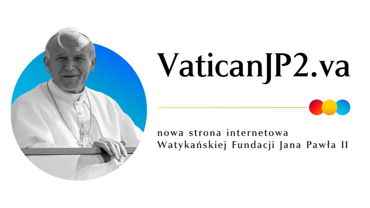 Watykańska Fundacja Jana Pawła II uruchomiła nową stronę