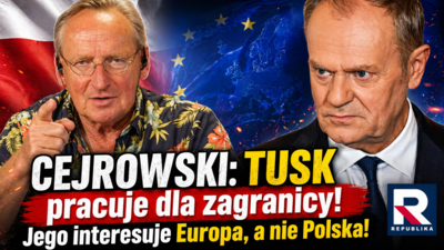 CEJROWSKI: TUSK pracuje dla zagranicy! Jego interesuje Europa, a nie Polska! | Cejrowski w Republice