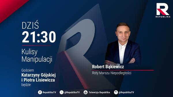 Republika. „Kulisy manipulacji” o 21:30