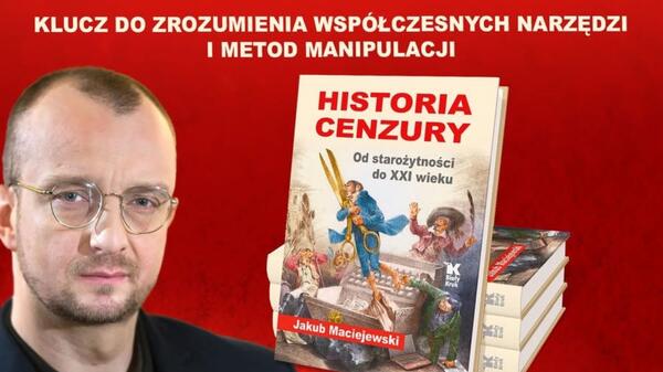 Historia cenzury – najnowsza książka Jakuba Maciejewskiego staje się powoli współczesnym podręcznikiem jej rozumienia