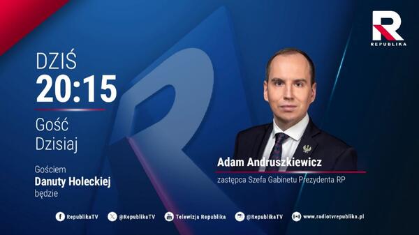 Minister Adam Andruszkiewicz wieczorem w Republice