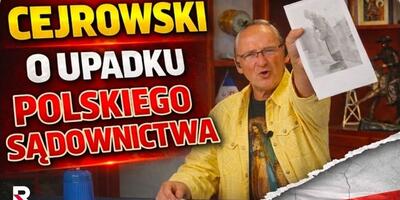 Cejrowski o upadku polskiego sądownictwa
