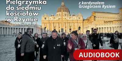 Kardynał Grzegorz Ryś poprowadził pielgrzymkę do siedmiu kościołów Rzymu