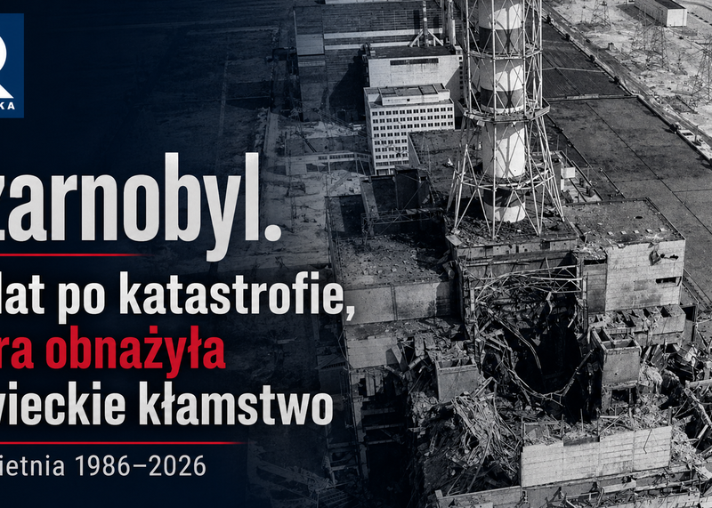 Czarnobyl. 40 lat po katastrofie, która obnażyła sowieckie kłamstwo