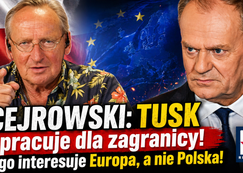 CEJROWSKI: TUSK pracuje dla zagranicy! Jego interesuje Europa, a nie Polska! | Cejrowski w Republice